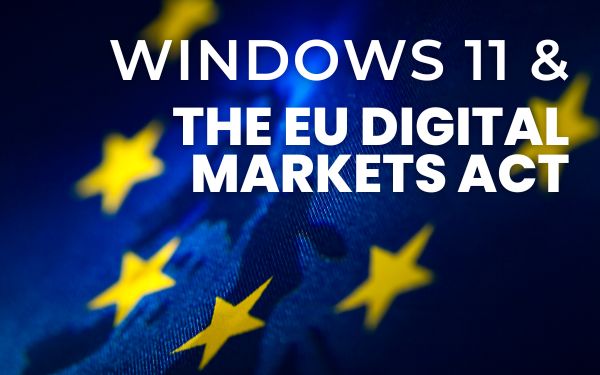 Microsoft’s most recent update makes Windows 11 fully compliant with the EU Digital Markets Art.