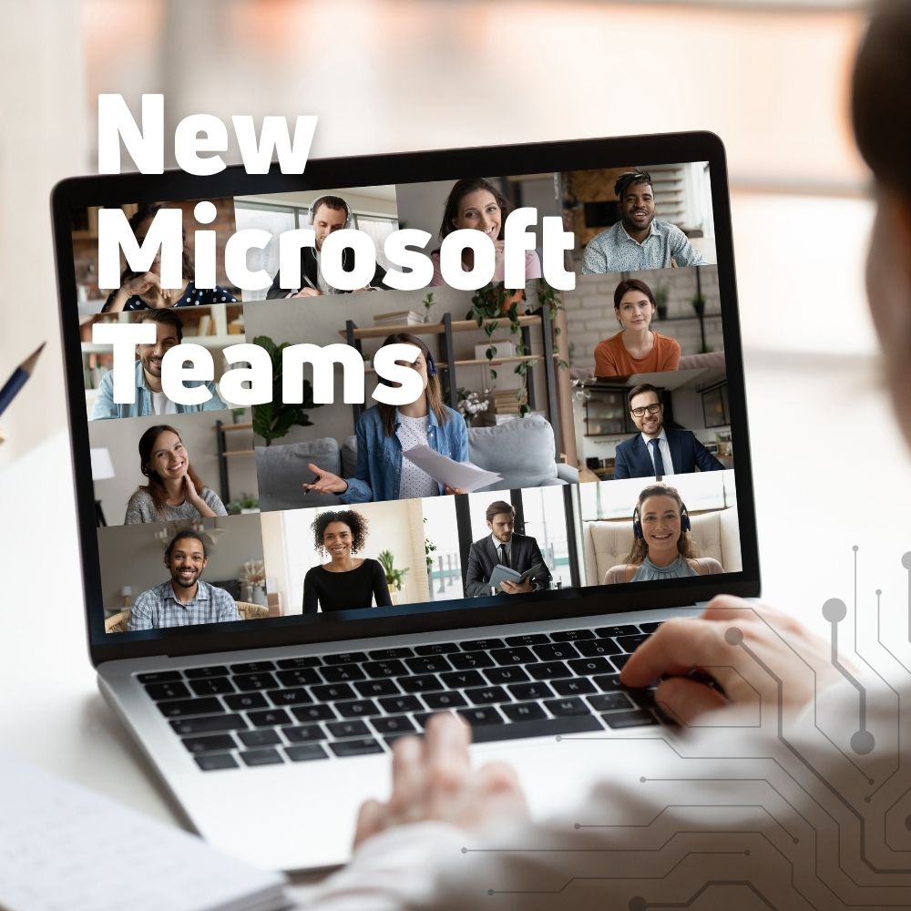 New Microsoft Teams... What You Need to Know!